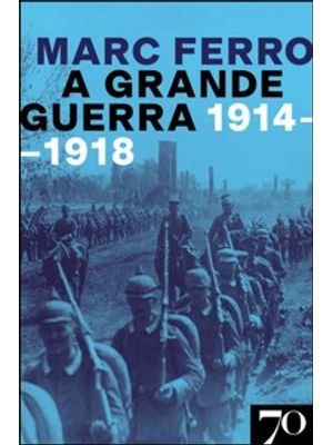 A Grande Guerra 1914-1918