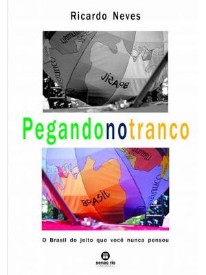 Pegando no Tranco: o Brasil do Jeito Que Você Nunca Pensou