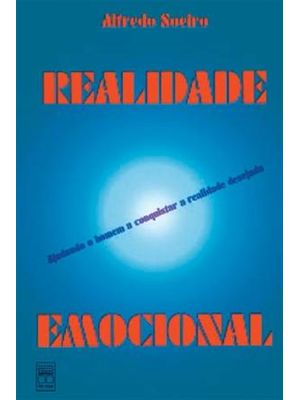 Realidade Emocional - Ajudando o Homem a Conquistar a Realidade Desejada