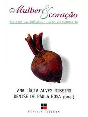 Mulher e Coração - Aspectos Psicologicos Ligados À Cardiopatia