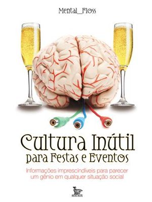 Cultura Inutil para Festas e Eventos - Informações Imprescindiveis para Parecer Um Genio em Qualquer
