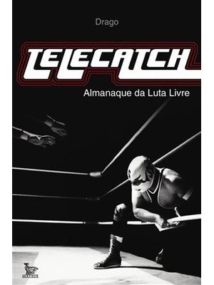 Telecatch - Almanaque da Luta Livre