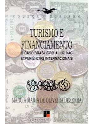 Turismo e Financiamento - o Caso Brasileito À Luz das Experiencias Internacionais