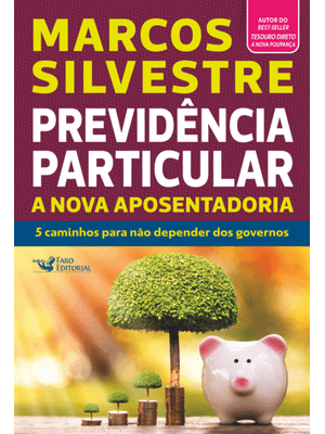 Previdência Particular - a Nova Aposentadoria