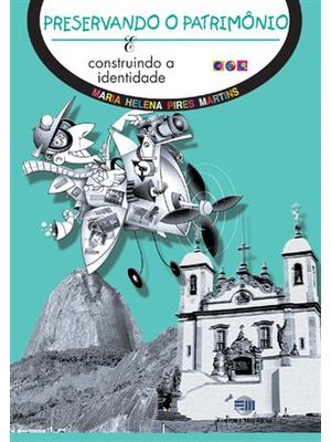 Preservando o Patrimônio: e Construindo a Identidade