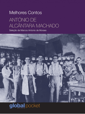 Melhores Contos: António de Alcântara Machado