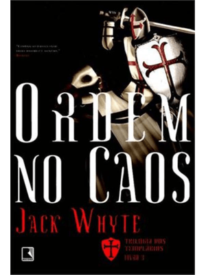 Ordem no Caos (Vol. 3 Trilogia dos Templários)