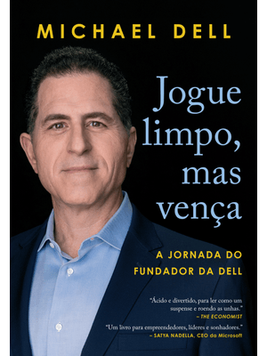 Jogue Limpo, Mas Vença: a Jornada do Fundador da Dell