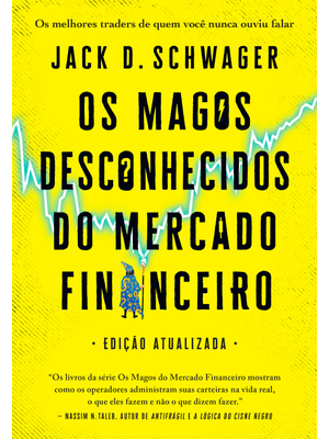 Os Magos Desconhecidos do Mercado Financeiro: os Melhores Traders de Quem Você Nunca Ouviu Falar