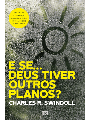 E Se… Deus Tiver Outros Planos?: Encontre Esperança Quando a Vida Não Sai Como o Esperado