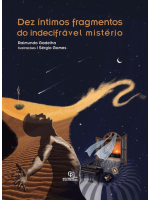 Dez Íntimos Fragmentos do Indecifrável Mistério