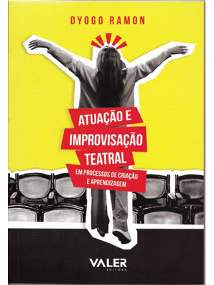 Atuação e Improvisação Teatral: em Processos de Criação e Aprendizagem