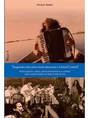Enquanto Este Novo Trem Atravessa o Litoral: Música Popular Urbana, Latino-Americanismo e Conflitos