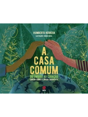 A Casa Comum do Umbigo Ao Coração: Contos sobre a Língua Laudato Si’