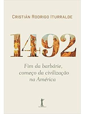 1492 - Fim da Barbarie, Começo da Civilização na America