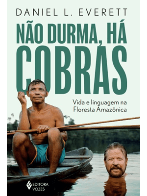 Não Durma, Há Cobras: Vida e Linguagem na Floresta Amazônica