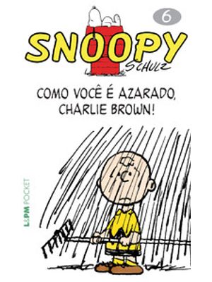 Snoopy 6 – Como Você É Azarado, Charlie Brown!