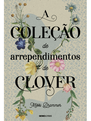 A Coleção de Arrependimentos de Clover