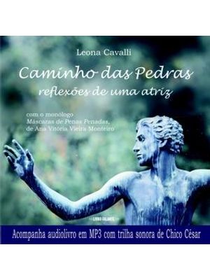 Caminho das Pedras - Audiolivro - Reflexões de Uma Atriz