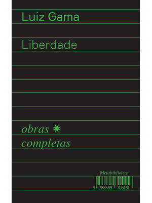 Liberdade (1880–1882): Obras Completas de Luiz Gama