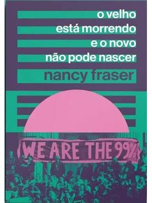 O Velho Esta Morrendo e o Novo Não Pode Nascer