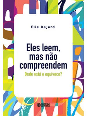 Eles Leem, Mas Não Compreendem: Onde Está o Equívoco?