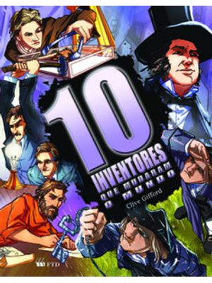 10 Inventores Que Mudaram o Mundo