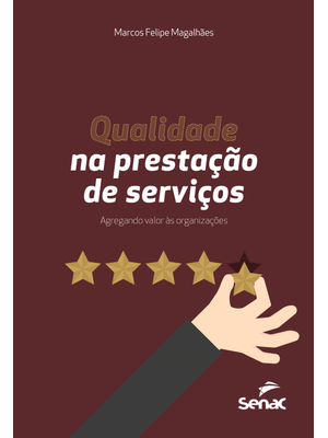 Qualidade na Prestação de Serviços: Agregando Valor as Organizações