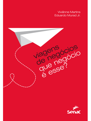 Viagens de Negócios: Que Negócio e Esse?