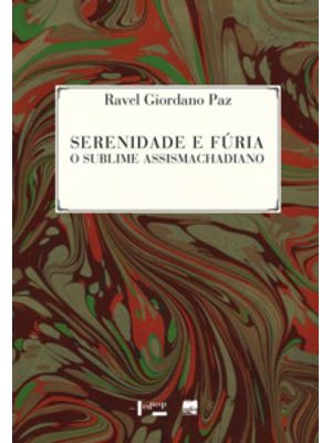 Serenidade e Fúria: o Sublime Assismachadiano