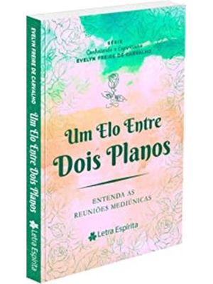 Um Elo Entre Dois Planos Entenda as Reuniões Mediúnicas