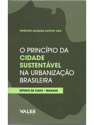 O Princípio da Cidade Sustentável na Urbanização Brasileira