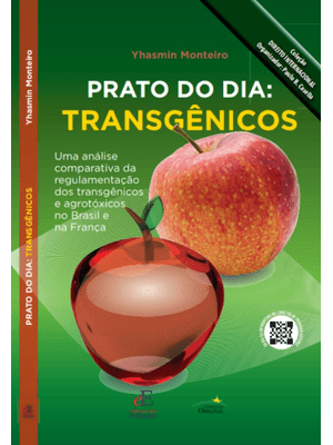 Prato do Dia : Transgênicos : Uma Análise Comparativa da Regulamentação dos Transgênicos e Agrotóxic