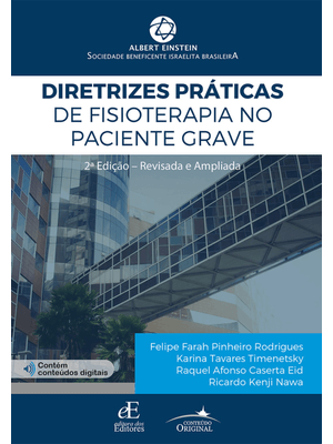 Diretrizes Práticas de Fisioterapia no Paciente Grave: 2ª Edição Revista e Atualizada