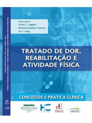 Tratado de Dor, Reabilitação e Atividade Física: Conceitos e Prática Clínica