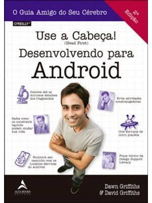Use a Cabeça!: Desenvolvendo para Android