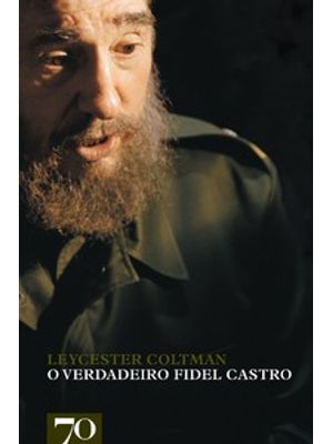 O Verdadeiro Fidel Castro