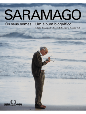 Saramago — os Seus Nomes: Um Álbum Biográfico