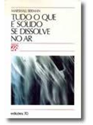 Tudo o Que e Solido Se Dissolve no Ar