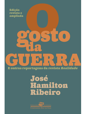 O Gosto da Guerra (Edição Revista e Ampliada): e Outras Reportagens da Revista Realidade
