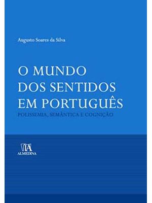 O Mundo dos Sentidos em Português: Polissemia, Semântica e Cognição