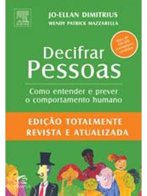 Decifrar Pessoas - Como Entender e Prever o Comportamento Humano
