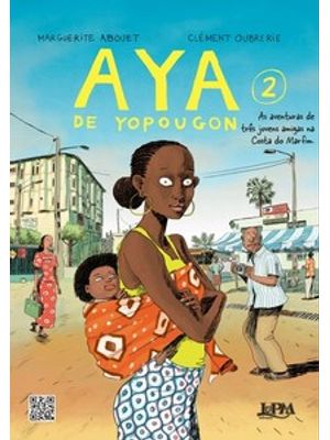 Aya de Yopougon: as Aventuras de Três Jovens Amigas na Costa do Marfim