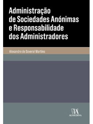 Administração de Sociedades Anónimas e Responsabilidade dos Administradores