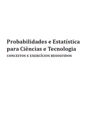 Probabilidades e Estatística para Ciências e Tecnologia