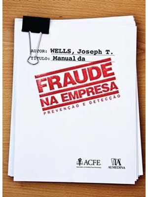 Manual da Fraude na Empresa: Prevenção e Detecção