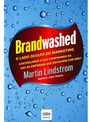 Brandwashed - Lado Oculto do Marketing