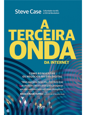 Terceira Onda da Internet, a - Como Reinventar os Negocios na Era Digital
