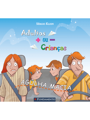 Adultos Mais Ou Menos Crianças - Agulha Macia