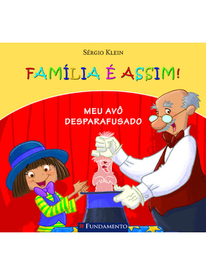 Familia É Assim - Meu Avô Desparafusado